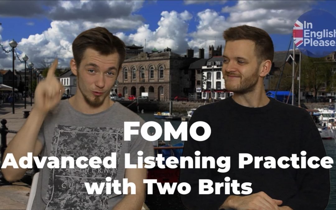So what’s FOMO!? – Advanced (C1) listening